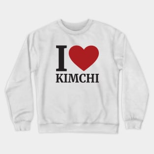 I Love KIMCHI Crewneck Sweatshirt